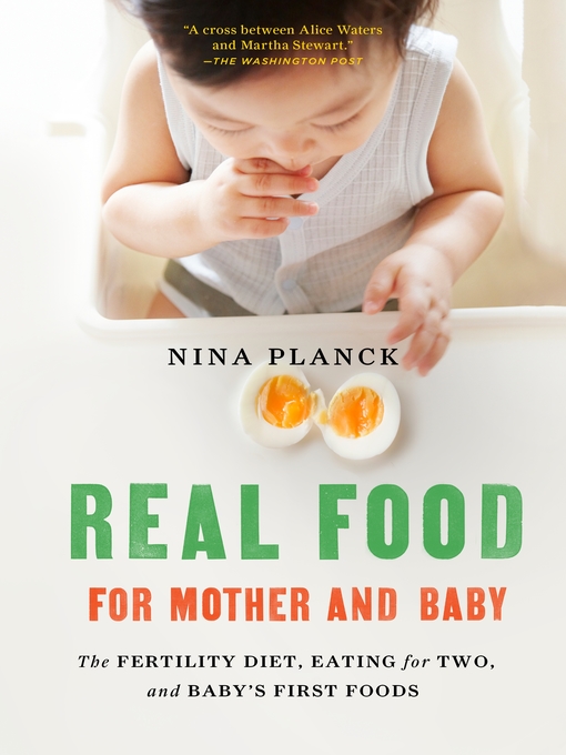 Title details for Real Food for Mother and Baby by Nina Planck - Available